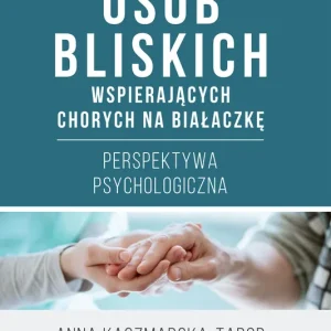 Uwarunkowania zdrowia osób bliskich wspierających chorych na białaczkę Perspektywa psychologiczna Obniżka ceny