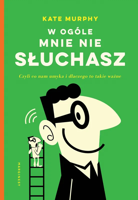 W ogóle mnie nie słuchasz!. Czyli co nam umyka i dlaczego to takie ważne Kup online