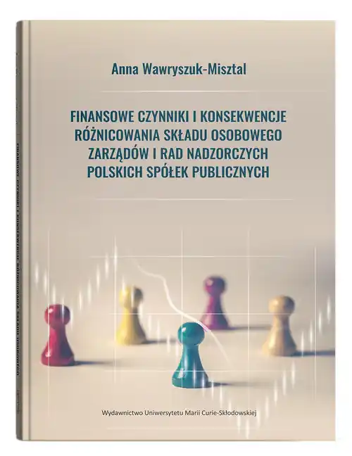 Bezpieczna płatność Finansowe czynniki i konsekwencje różnicowania składu osobowego zarządów i rad nadzorczych polskich