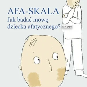 Wysoka jakość AFA-SKALA. Jak badać mowę dziecka afatycznego?