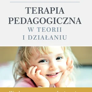 Terapia pedagogiczna w teorii i działaniu w.2 Najlepsza cena