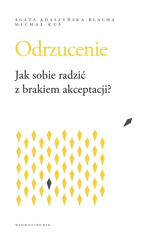 Dostępne od ręki Odrzucenie. Jak sobie radzić z brakiem akceptacji?