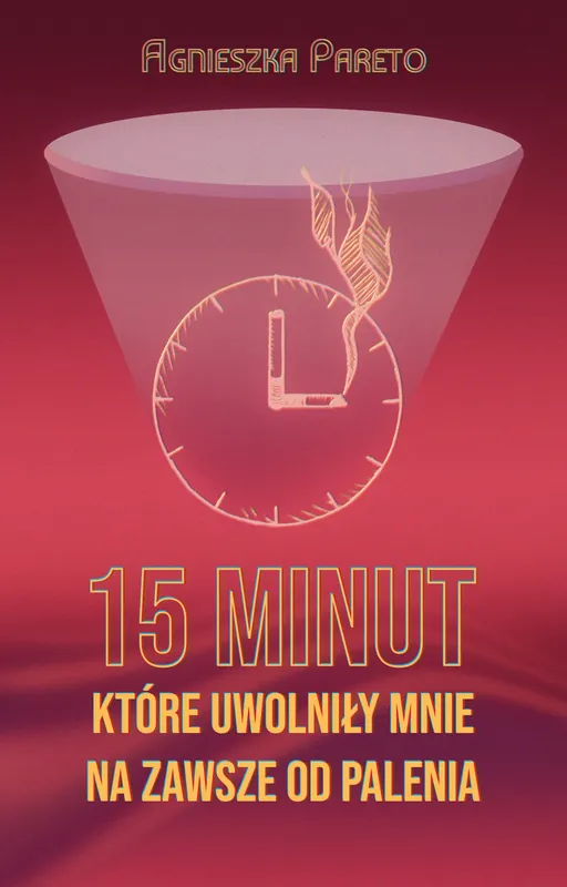 Dostępne od ręki 15 minut które uwolniły mnie na zawsze od palenia