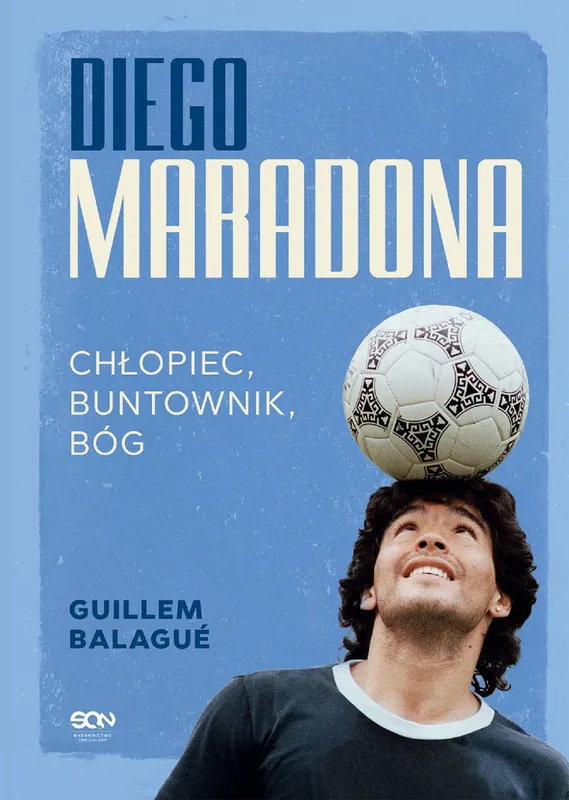 Do wyczerpania zapasów Diego Maradona. Chłopiec, buntownik, bóg