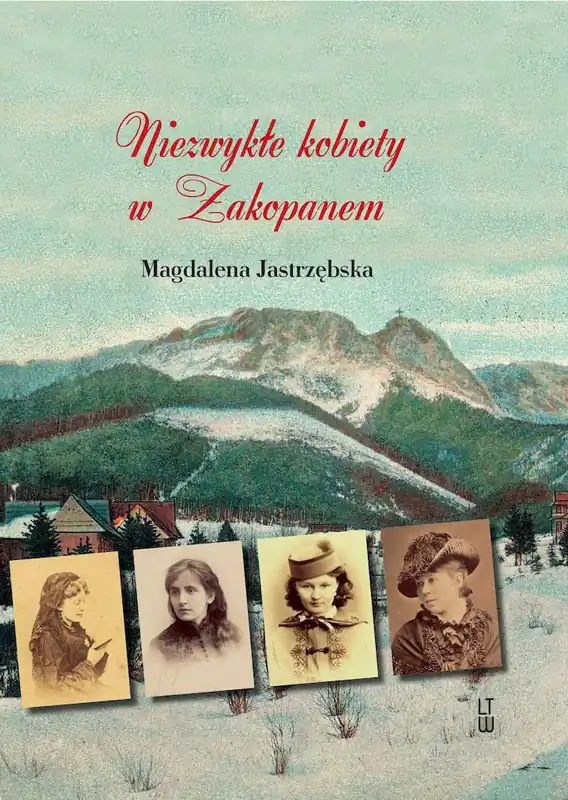 Niezwykłe kobiety w Zakopanem Nie przegap