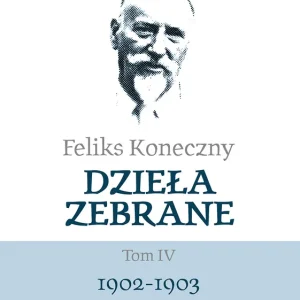 Darmowa dostawa Feliks Koneczny – Dzieła zebrane. TOM 4