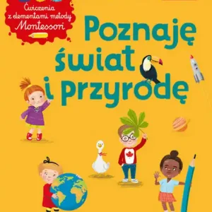 Darmowa dostawa Poznaję świat i przyrodę. Ćwiczenia z elementami metody Montessori