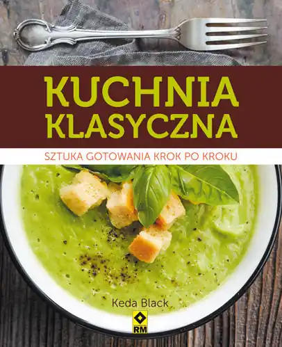 Kuchnia klasyczna. Sztuka gotowania krok po kroku Ostatnie sztuki