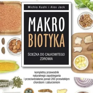 Makrobiotyka ścieżka do całkowitego zdrowia Bestseller