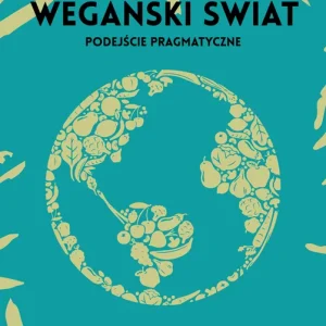 Jak stworzyć wegański świat Dodaj do koszyka