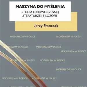 Maszyna do myślenia. Studia o nowoczesnej.. Wyprzedaż