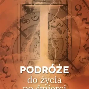 Bestseller PODRÓŻE DO ŻYCIA PO ŚMIERCI