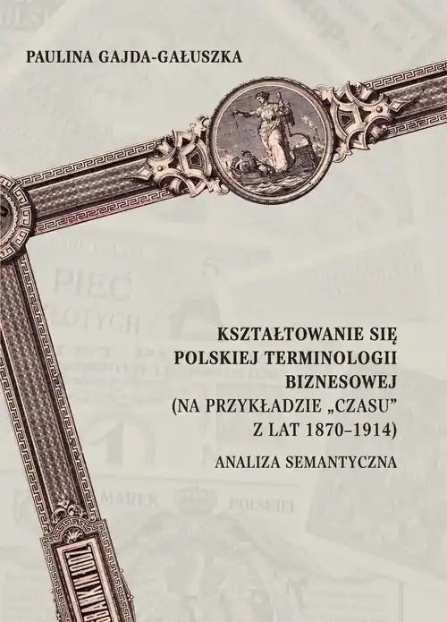 Kształtowanie się polskiej terminologii biznesowej Dodaj do koszyka