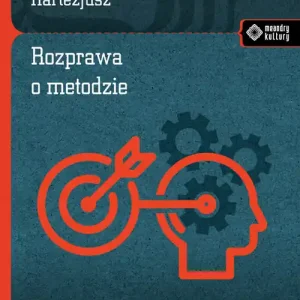 ROZPRAWA O METODZIE Tylko dziś