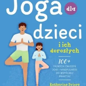 Ekspresowa dostawa JOGA DLA DZIECI I ICH DOROSŁYCH