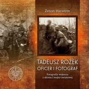Wyprzedaż Tadeusz Rożek - oficer i fotograf