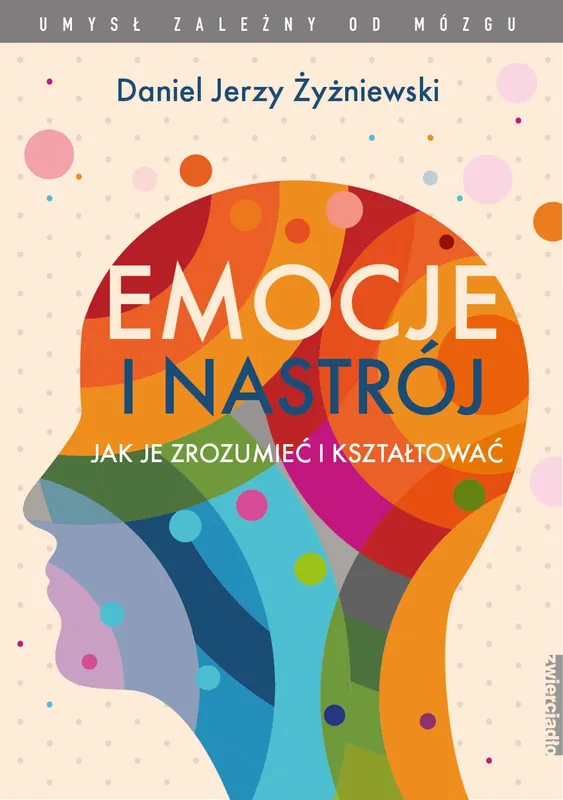 Oferta Emocje i nastrój. Jak je zrozumieć i kształtować