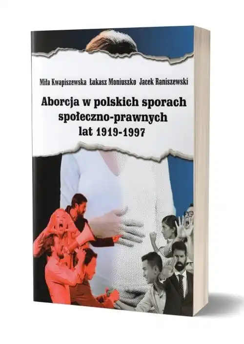 Aborcja w polskich sporach społeczno-prawnych lat 1919-1997 Wyprzedaż
