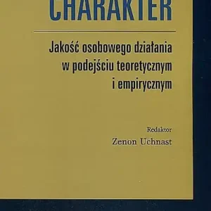 Charakter Jakość osobowego działania w podejściu teoretycznym i empirycznym Najlepsza cena
