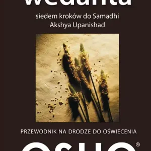 Okazja Wedanta Siedem kroków do Samadhi Akshya Upanishad