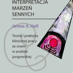 Jungowska interpretacja marzeń sennych Oferta limitowana
