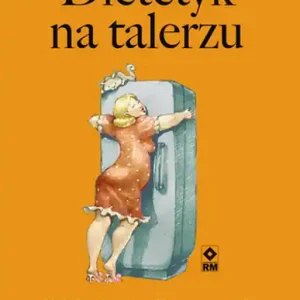 Dietetyk na talerzu. Odchudzanie dla opornych Nie przegap