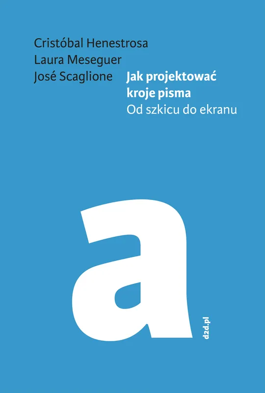 JAK PROJEKTOWAĆ KROJE PISMA OD SZKICU DO EKRANU Ekspresowa dostawa