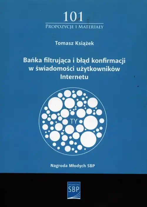 Bańka filtrująca i błąd konfirmacji w świadomości użytkowanika Internetu Bestseller