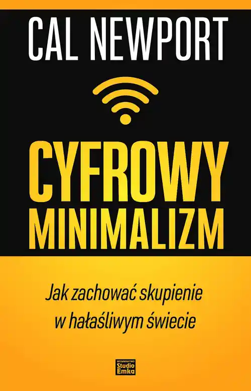 Tani CYFROWY MINIMALIZM JAK ZACHOWAĆ SKUPIENIE W HAŁAŚLIWYM ŚWIECIE