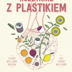 Rozstanie z plastikiem. Praktyczny przewodnik Okazja