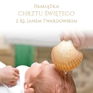 Darmowy zwrot Pamiątka Chrztu Świętego z ks. Janem Twardowskim