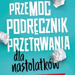 Oferta czasowa Przemoc. Podręcznik przetrwania dla nastolatków