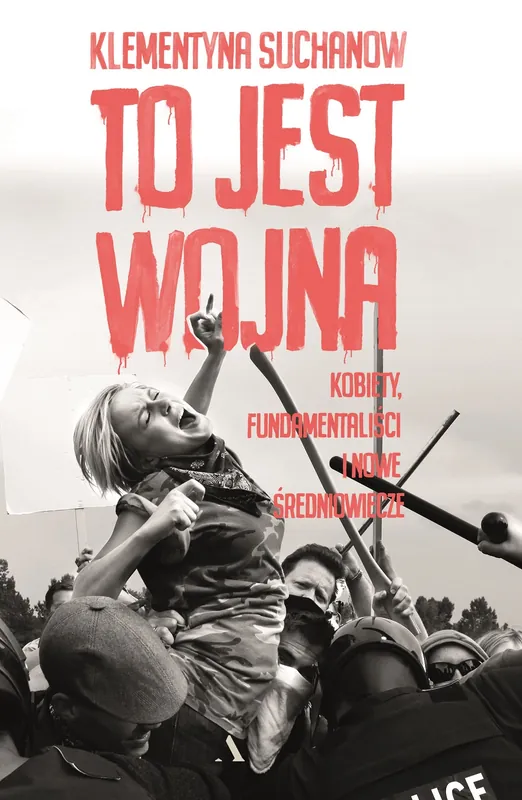 To jest wojna Kobiety, fundamentaliści i nowe średniowiecze Wyprzedaż