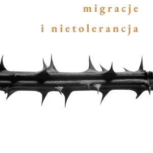 Migracje i nietolerancja Hit sprzedaży