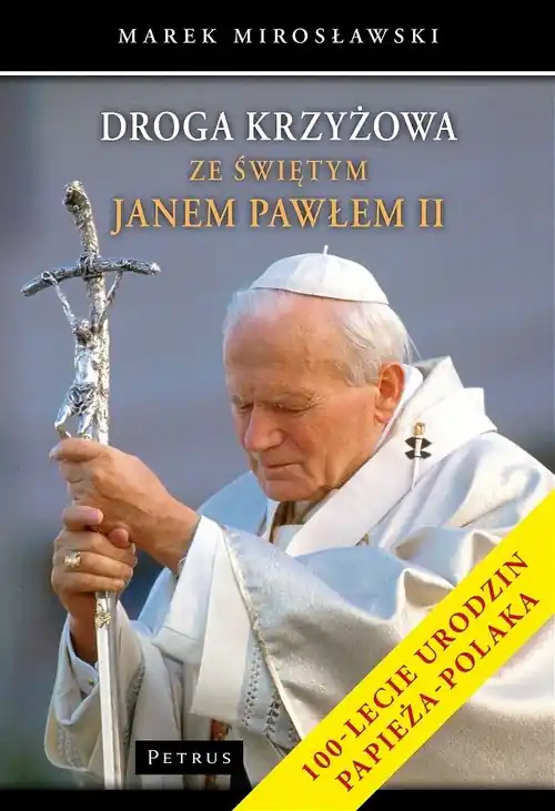 Najlepsza cena DROGA KRZYŻOWA ZE ŚWIĘTYM JANEM PAWŁEM II WYD. 2