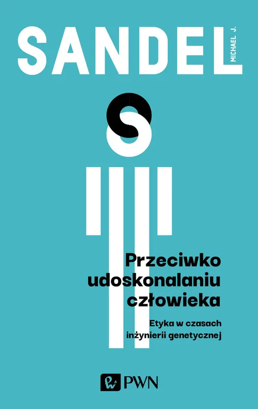 Najlepsza cena Przeciwko udoskonalaniu człowieka. Etyka w czasach inżynierii genetycznej