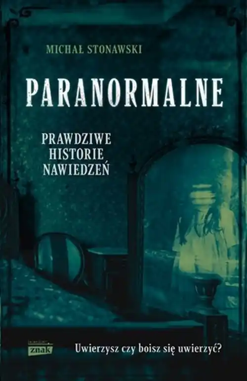 Łatwy zwrot Paranormalne. Prawdziwe historie nawiedzeń