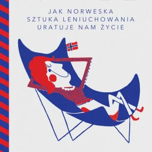 Hvile. Jak norweska sztuka leniuchowania uratuje nam życie Zamów teraz