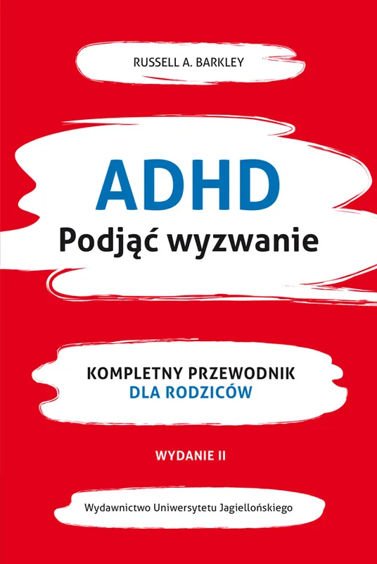 Cena promocyjna ADHD. Podjąć wyzwanie. Kompletny przewodnik dla rodziców