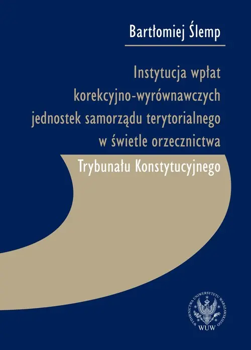 Oferta limitowana Instytucja wpłat korekcyjno-wyrównawczych jednostek samorządu terytorialnego w świetle orzecznictwa