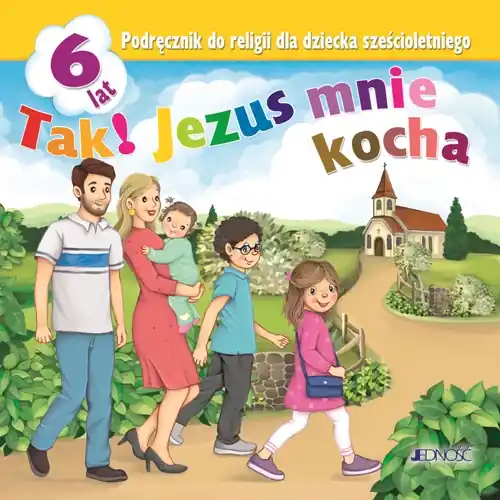 Nowy Religia 6-lat. Tak! Jezus mnie kocha podr. JEDNOŚĆ