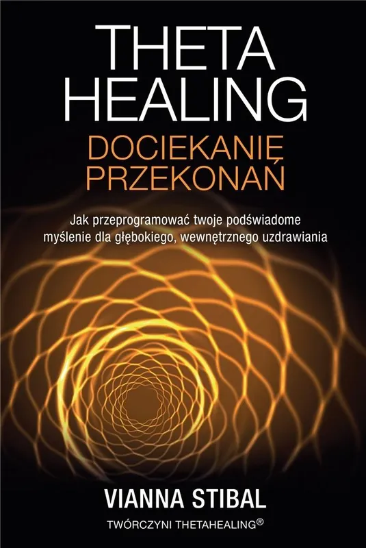 Wyjątkowa oferta Theta Healing. Dociekanie przekonań