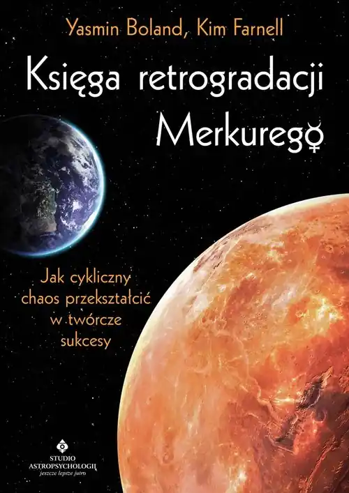 Księga retrogradacji Merkurego. Jak cykliczny chaos przekształcić w twórcze sukcesy Bestseller