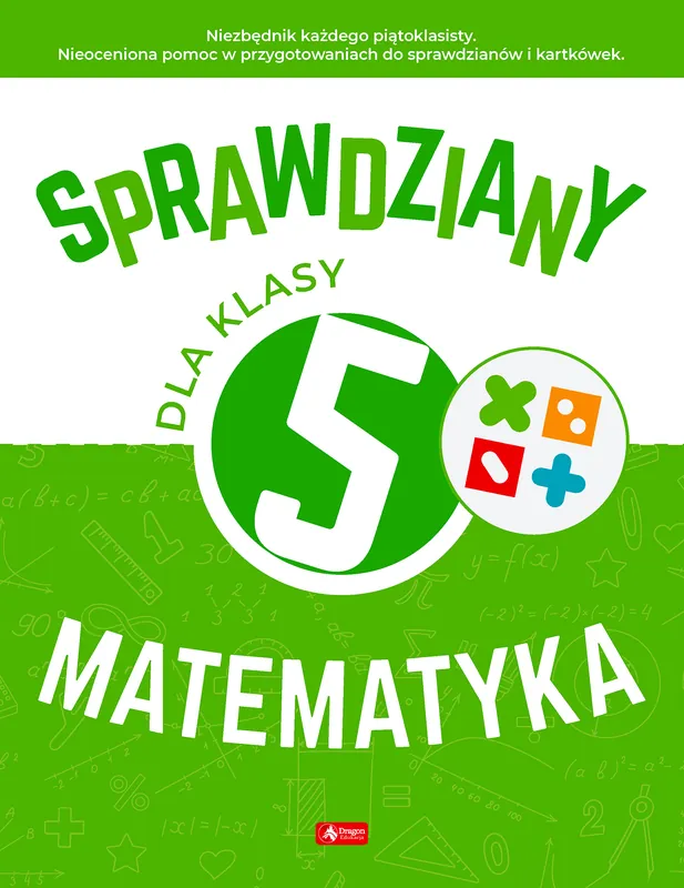 Sprawdziany dla klasy 5. Matematyka Do wyczerpania zapasów