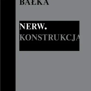 Szybka wysyłka Mirosław Bałka: Nerw. Konstrukcja