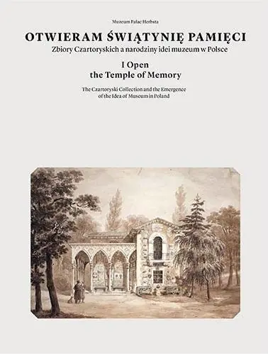 Otwieram świątynię pamięci. Zbiory Czartoryskich.. Dostępne od ręki