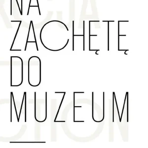 Na zachętę do muzeum. Kolekcja Łódzkiego.. Łatwy zwrot