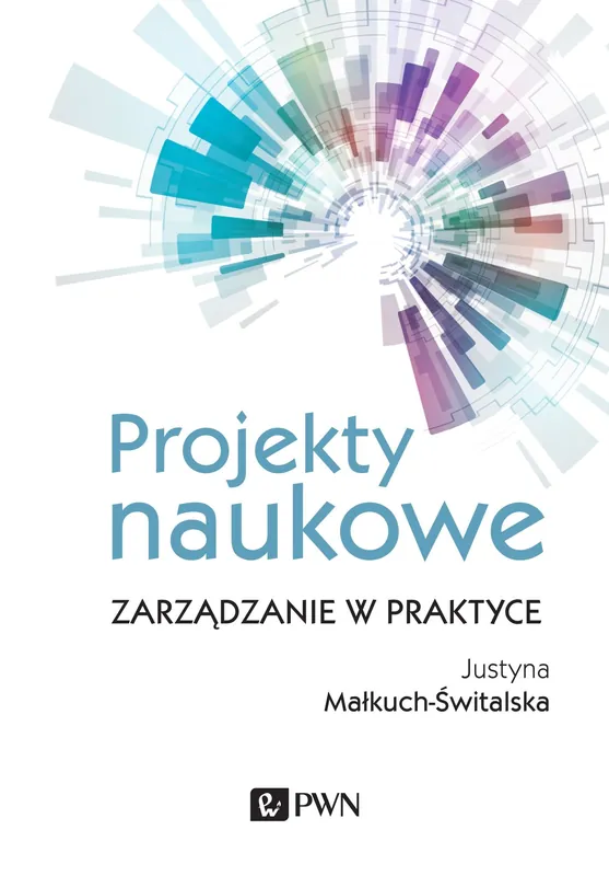 Projekty naukowe. Zarządzanie w praktyce Darmowa dostawa