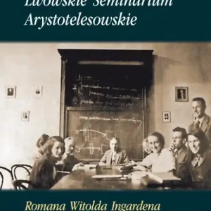 Darmowy zwrot Lwowskie Seminarium Arystotelesowskie Romana Witolda Ingardena z lat 1937-1938