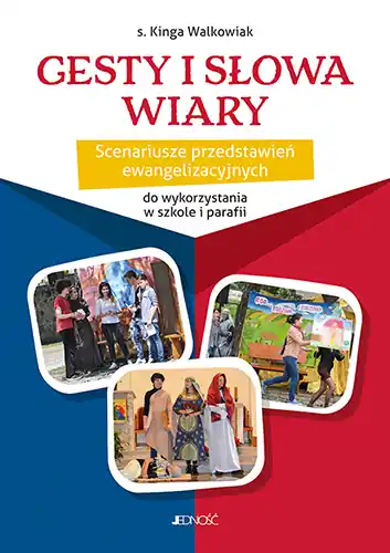 Gesty i słowa wiary. Scenariusze przedstawień.. Oferta czasowa